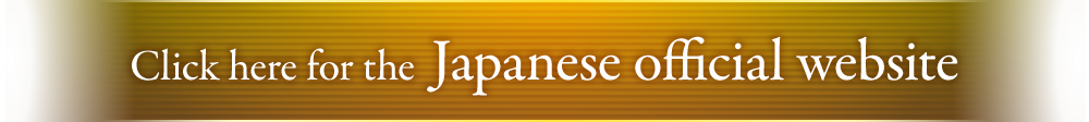Click here for the Japanese official website